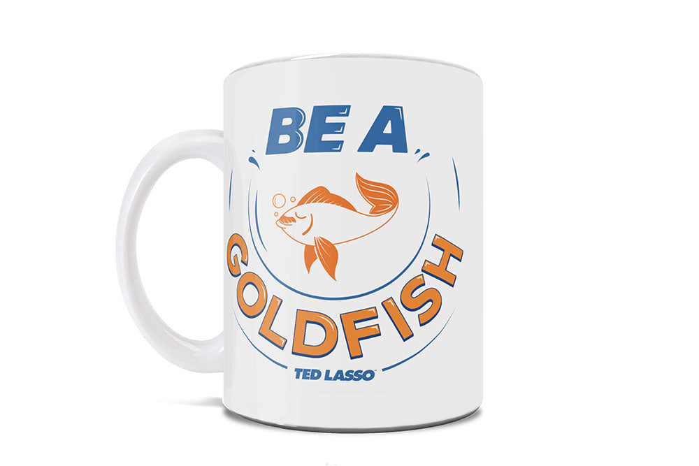 Ted Lasso (Be A Goldfish) 11 oz Ceramic Mug WMUG1490