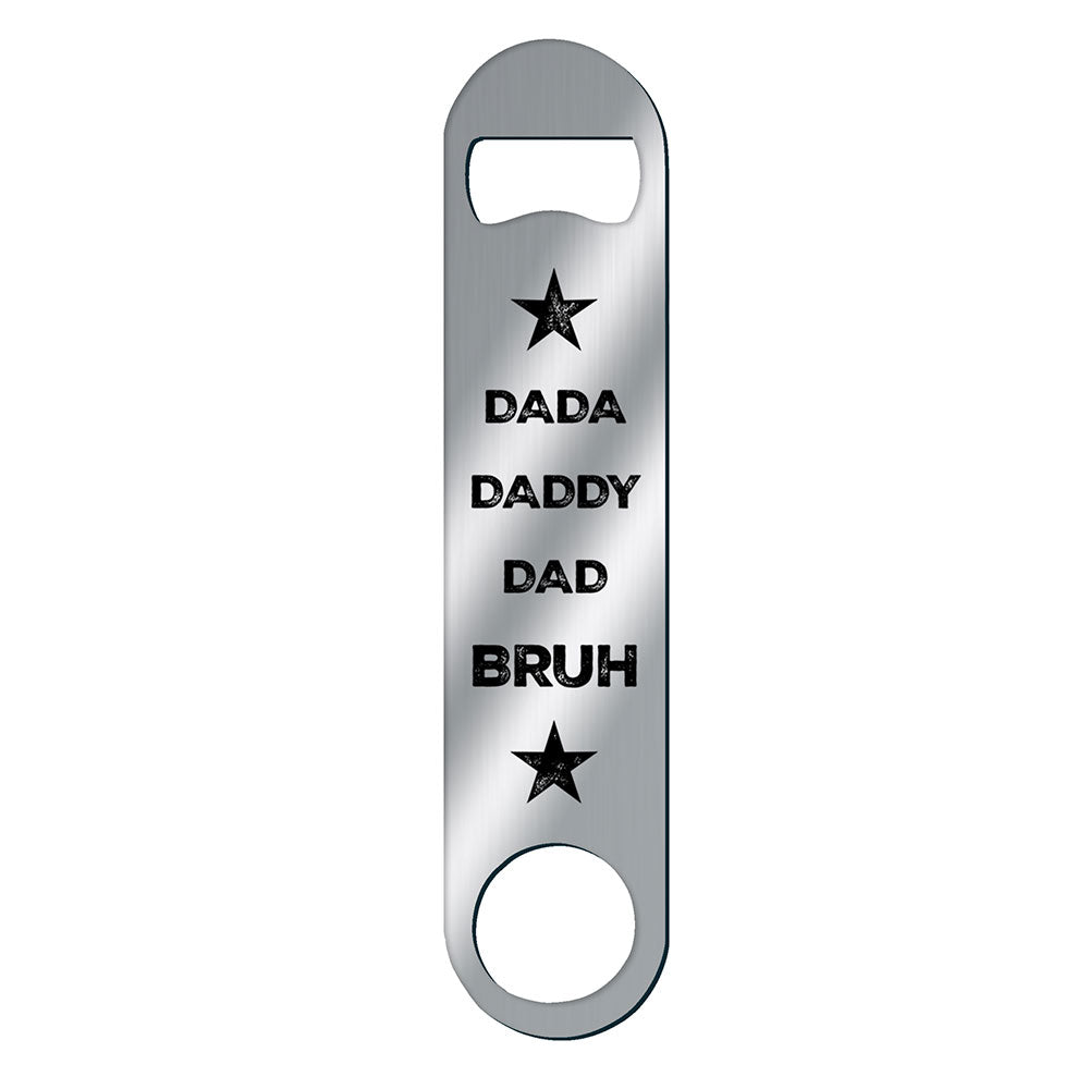 Trend Setters Original (Dada to Bruh) Personalized Metal Bar Blade Bottle Opener MBB068