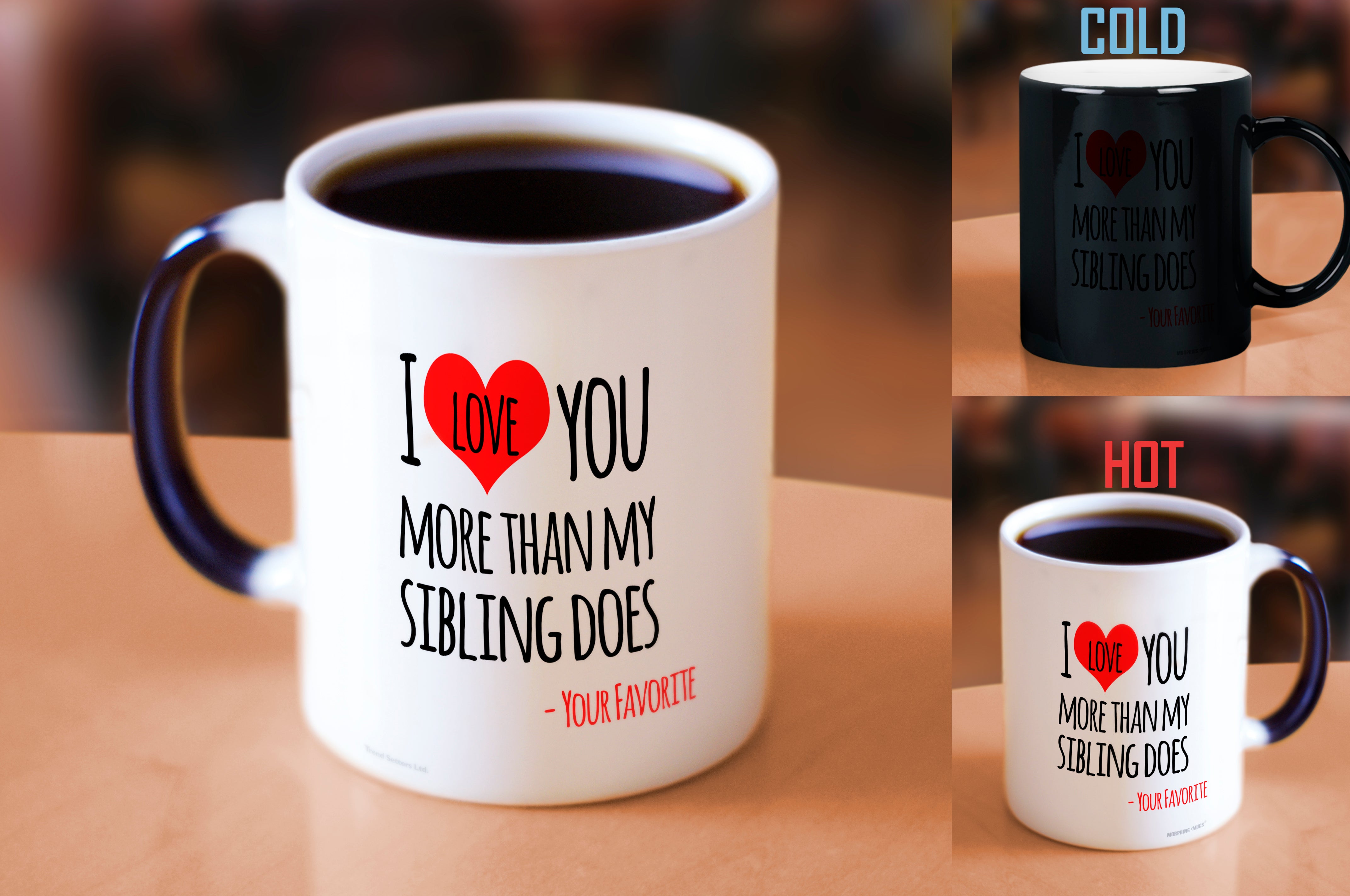 Parent Collection (I Love You More Than My Sibling Does) Morphing Mugs®  Heat-Sensitive Mug MMUG1161