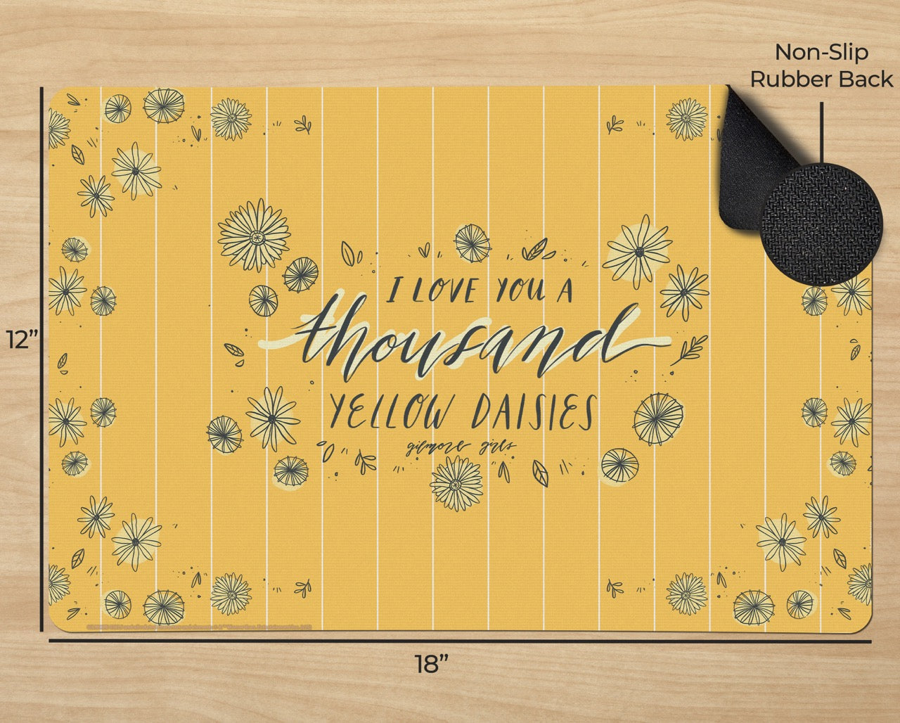 Gilmore Girls (I Love You A Thousand Yellow Daisies) 18” x 12” Desk Mat PLM1610044
