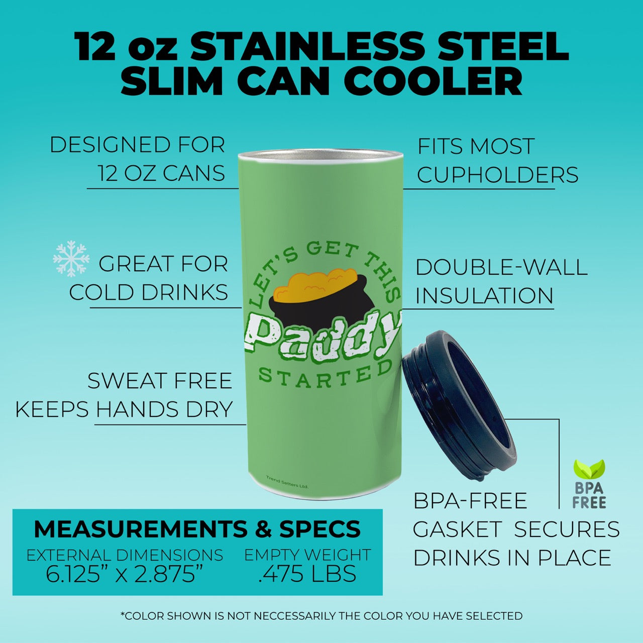 St. Patricks Day Collection (Lets Get This Paddy Started) 12 Oz Slim Can Cooler