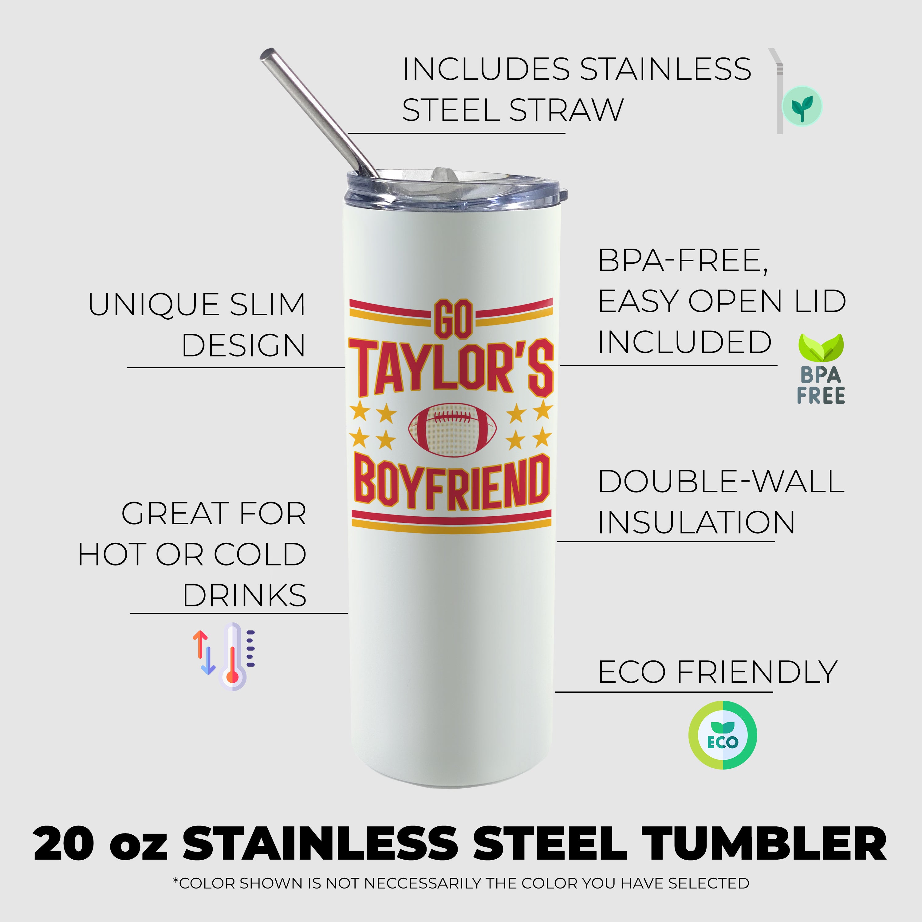 Sports Collection (Go Taylors Boyfriend) 20 oz Stainless Steel Travel White Tumbler with Straw SSTUMW0151