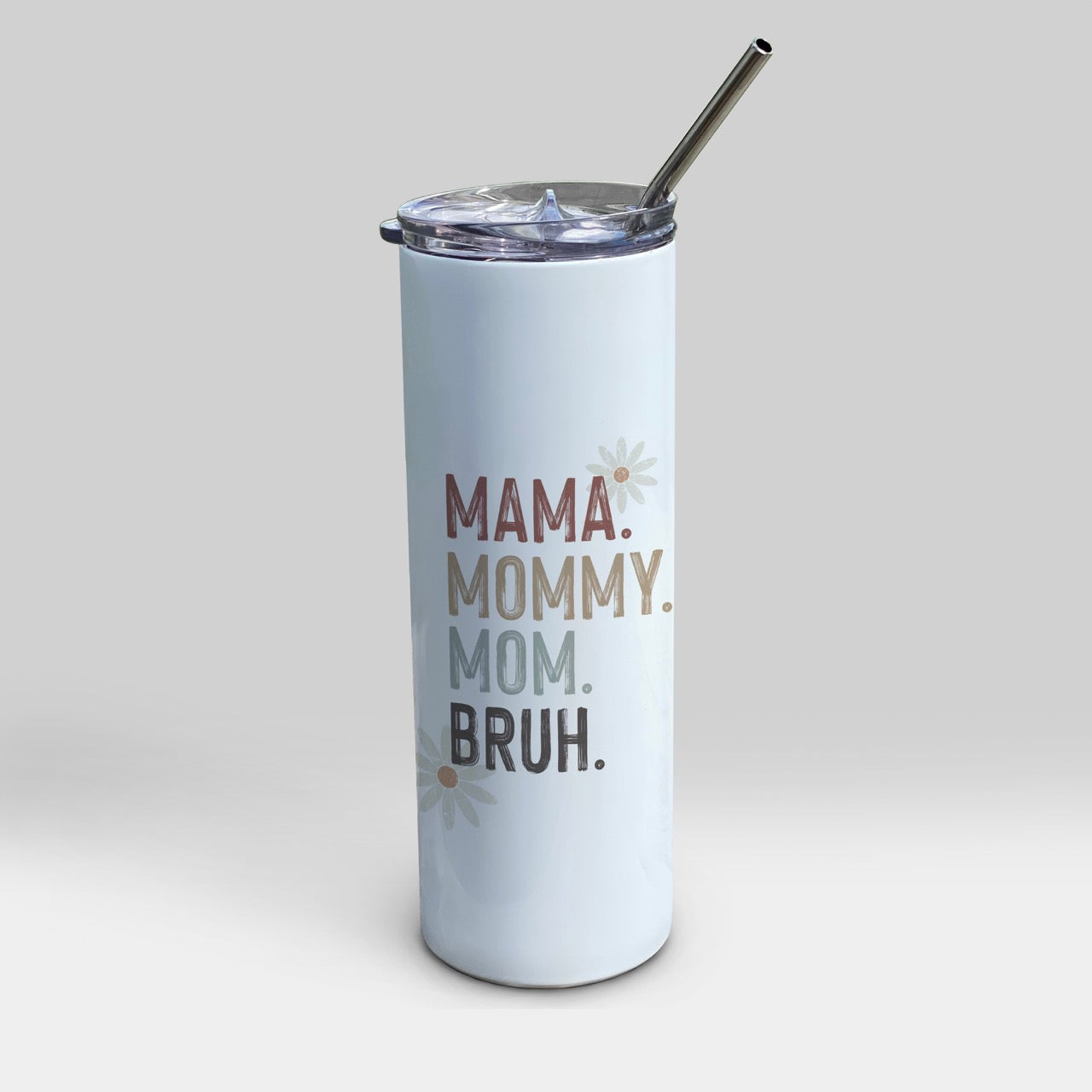 Trend Setters Original (MAMA. MOMMY. MOM. BRUH.) 20 oz Stainless Steel Travel White Tumbler with Straw SSTUMW0174