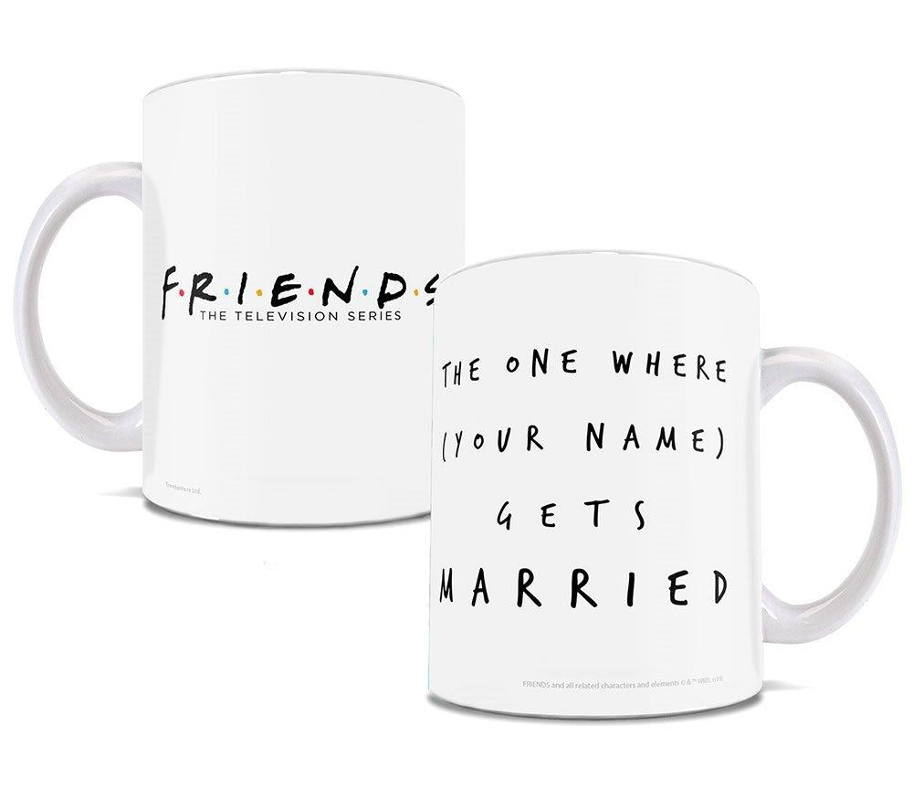 Friends the Television Show (The One With the Marriage - Personalized) 11 oz White Ceramic Mug
