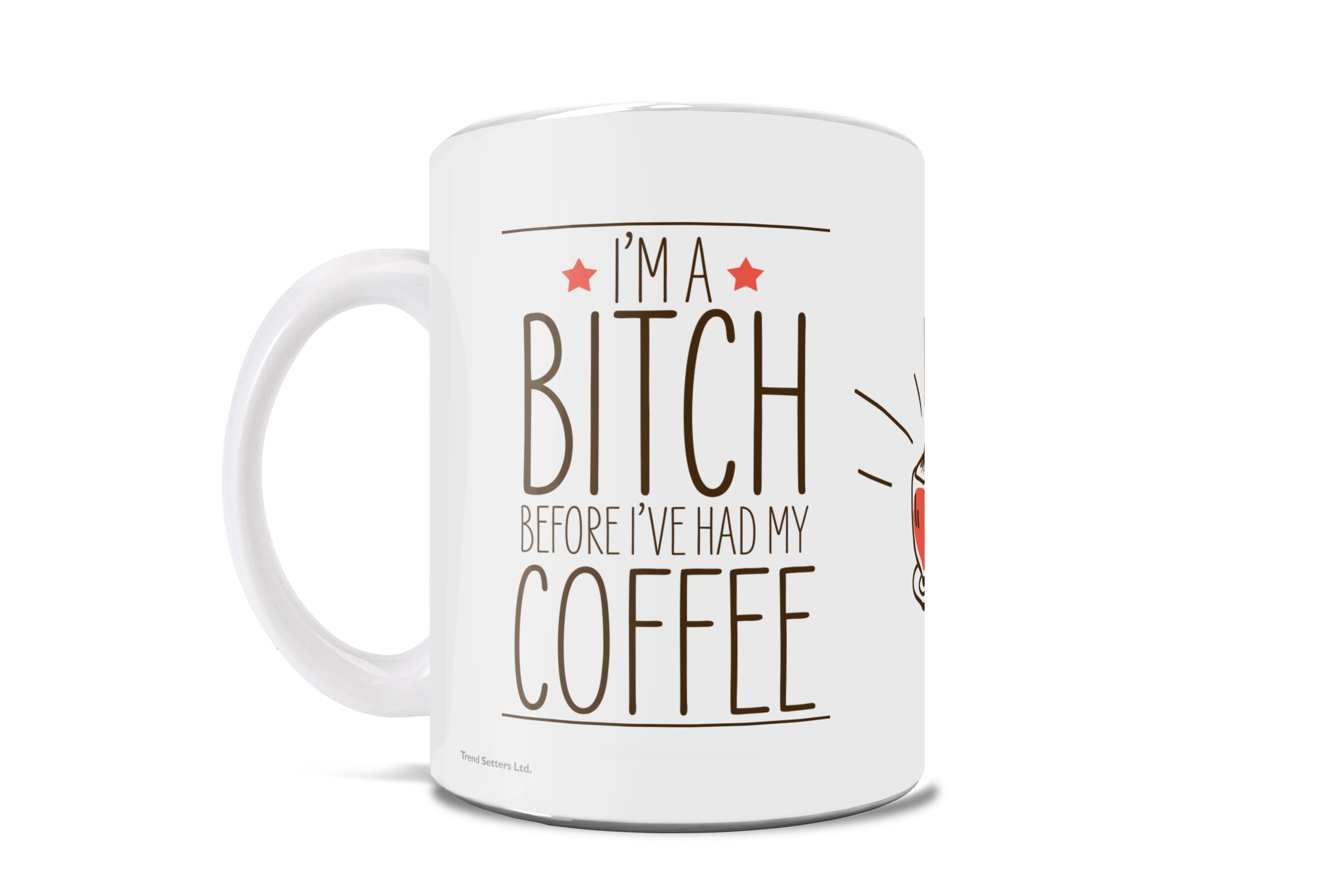 Trend Setters Originals (Im a Bitch Before Ive Had My Coffee) 11 oz Ceramic Mug WMUG1088