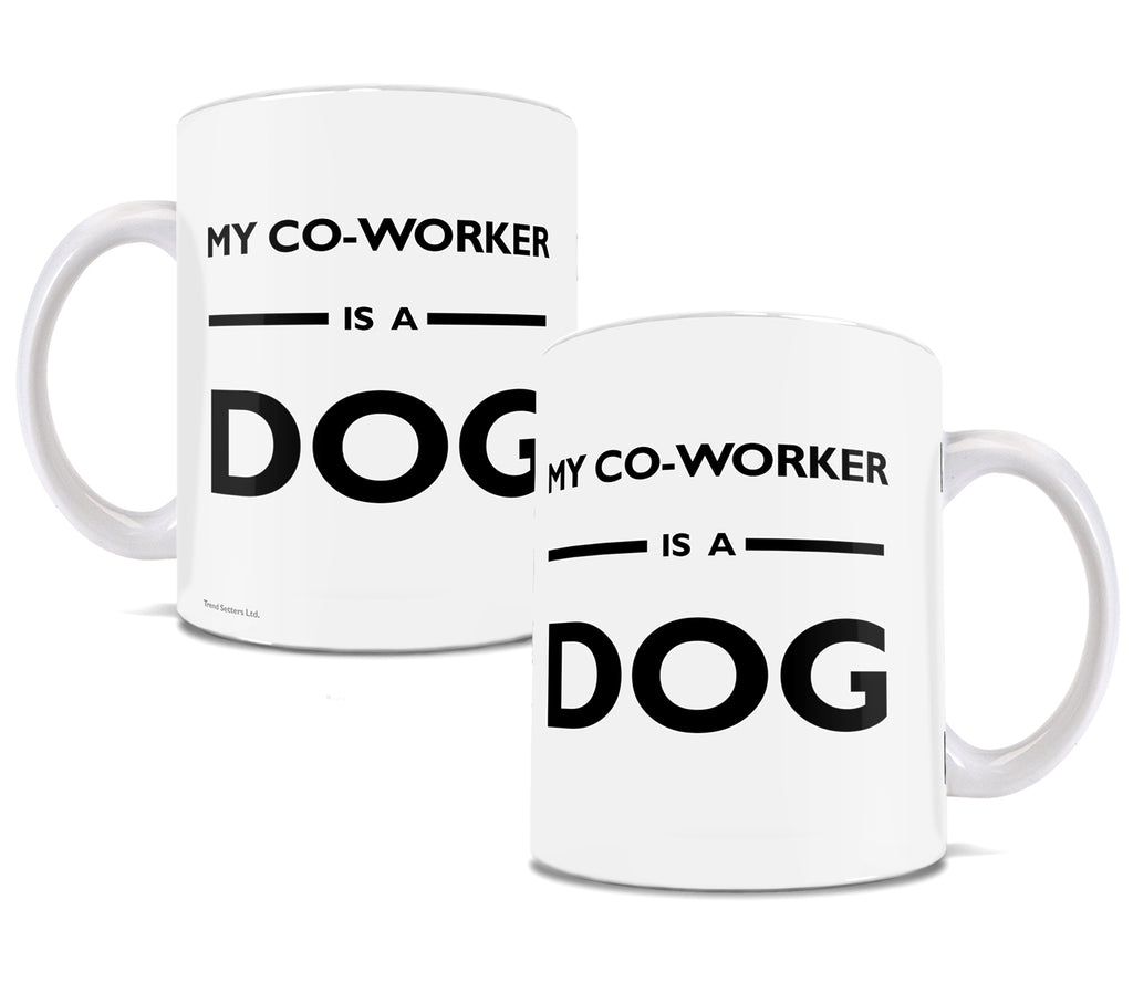 Career Collection (My Co-worker is a Dog) 11 oz Ceramic Mug WMUG1115