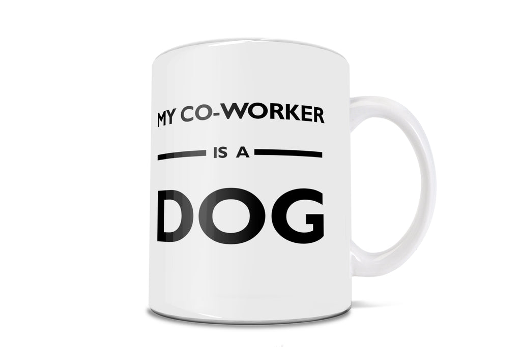 Career Collection (My Co-worker is a Dog) 11 oz Ceramic Mug WMUG1115