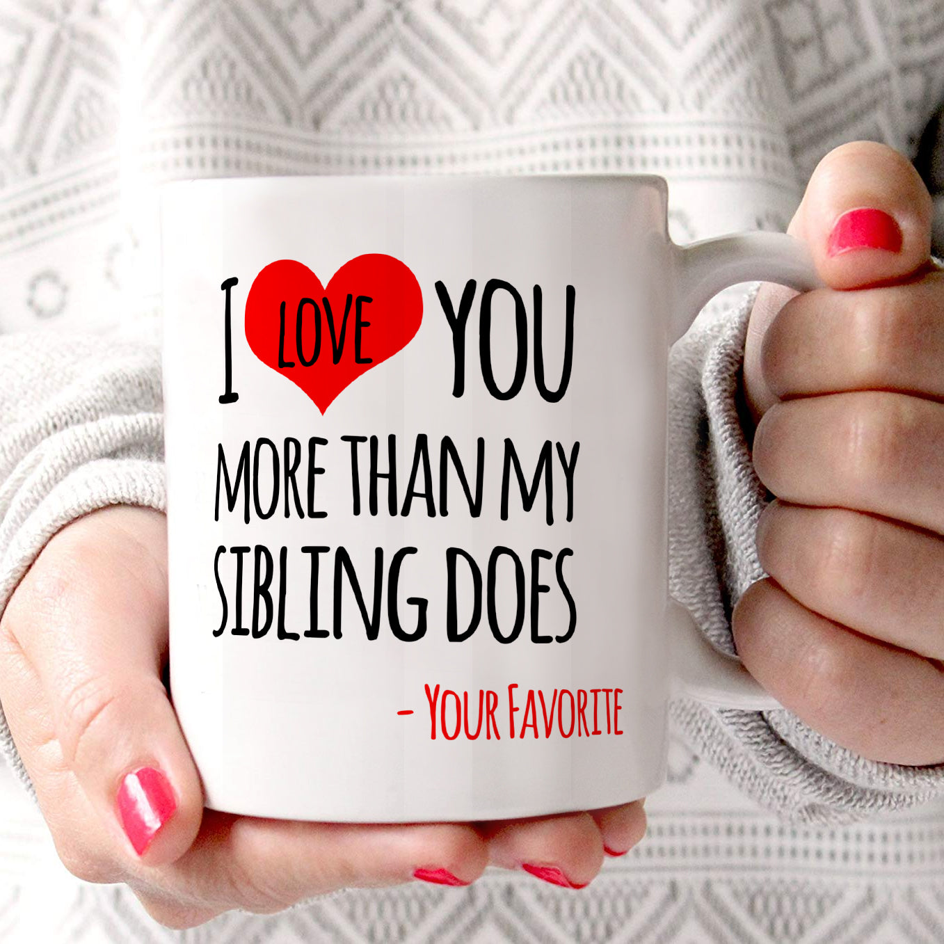 Trend Setters Original (I Love You More Than My Sibling Does) 11 oz Ceramic Mug WMUG1151