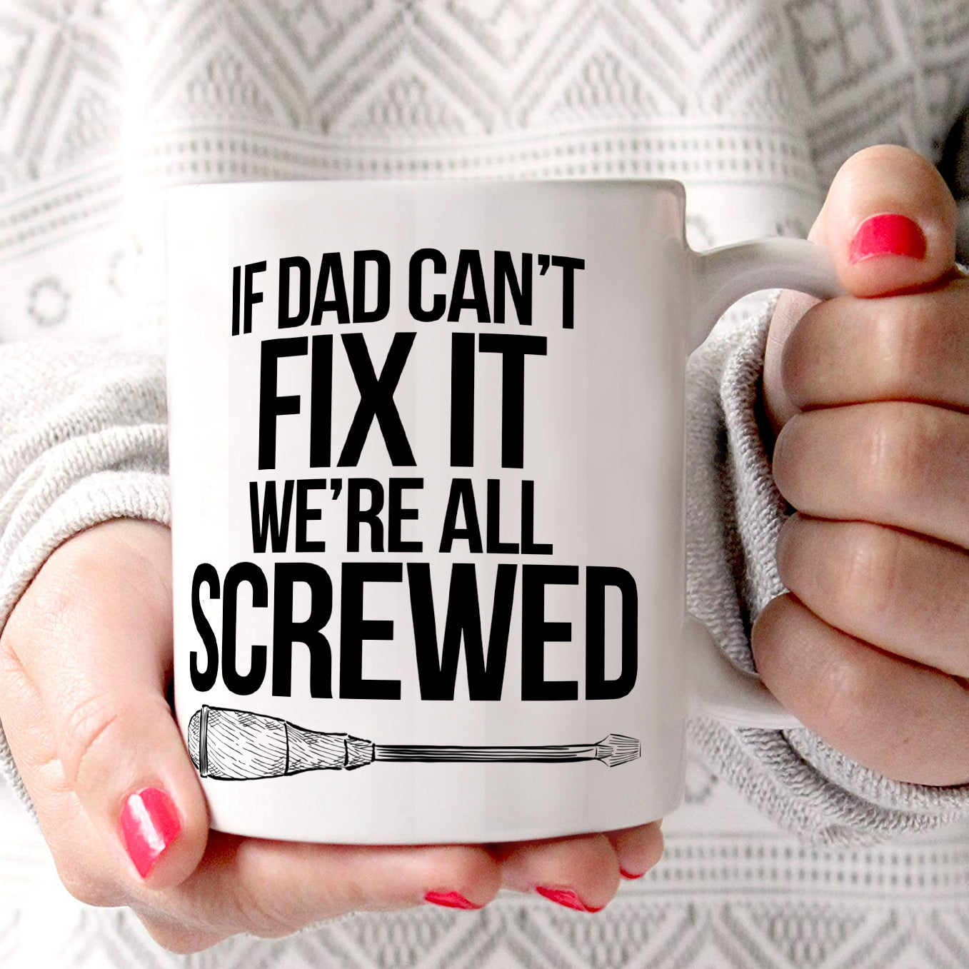 Trend Setters Original (If Dad Can't Fix It) 11 oz Ceramic Mug WMUG1154