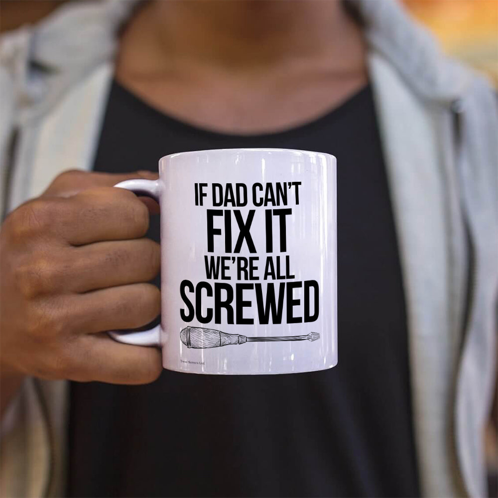 Trend Setters Original (If Dad Can't Fix It) 11 oz Ceramic Mug WMUG1154