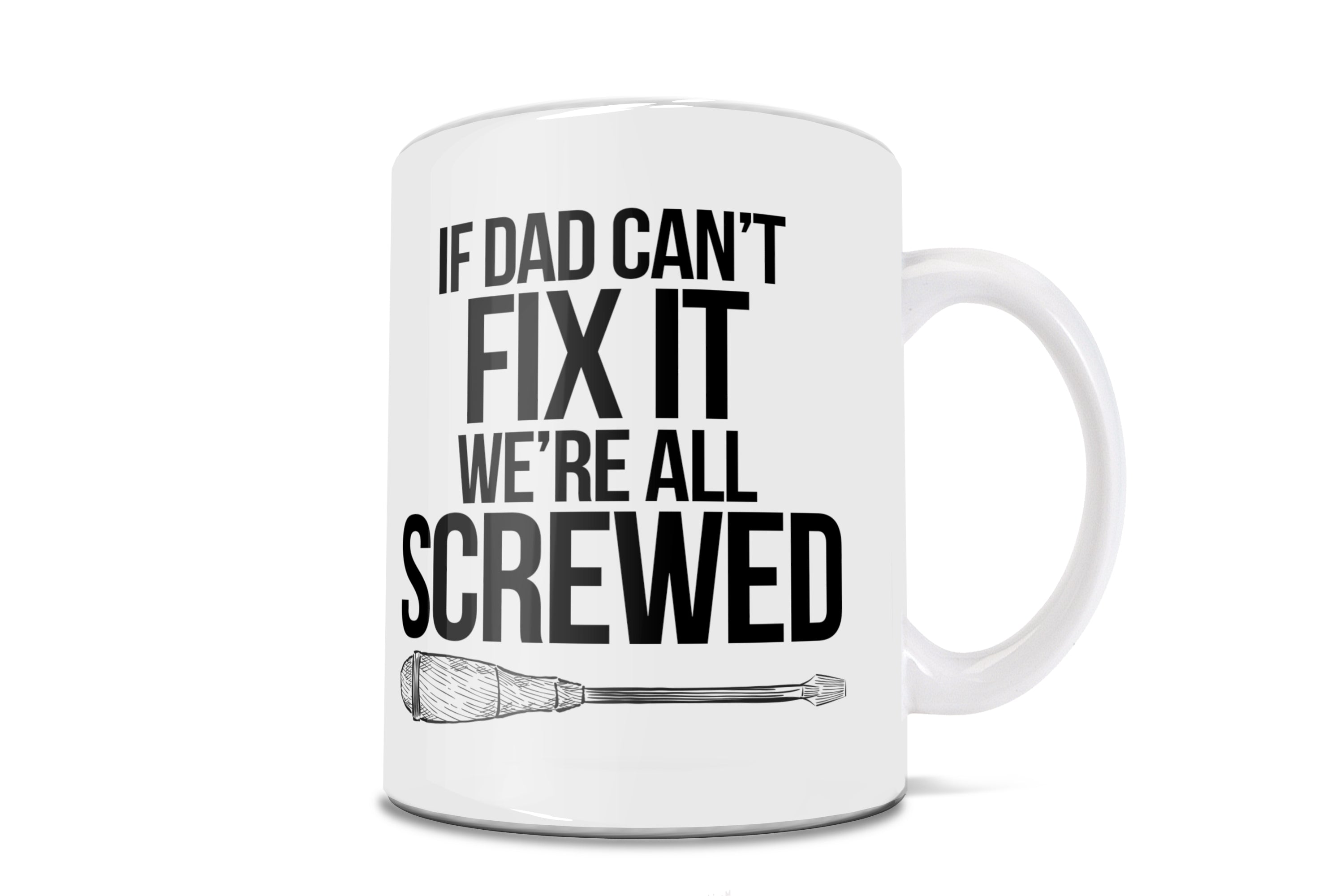 Trend Setters Original (If Dad Can't Fix It) 11 oz Ceramic Mug WMUG1154