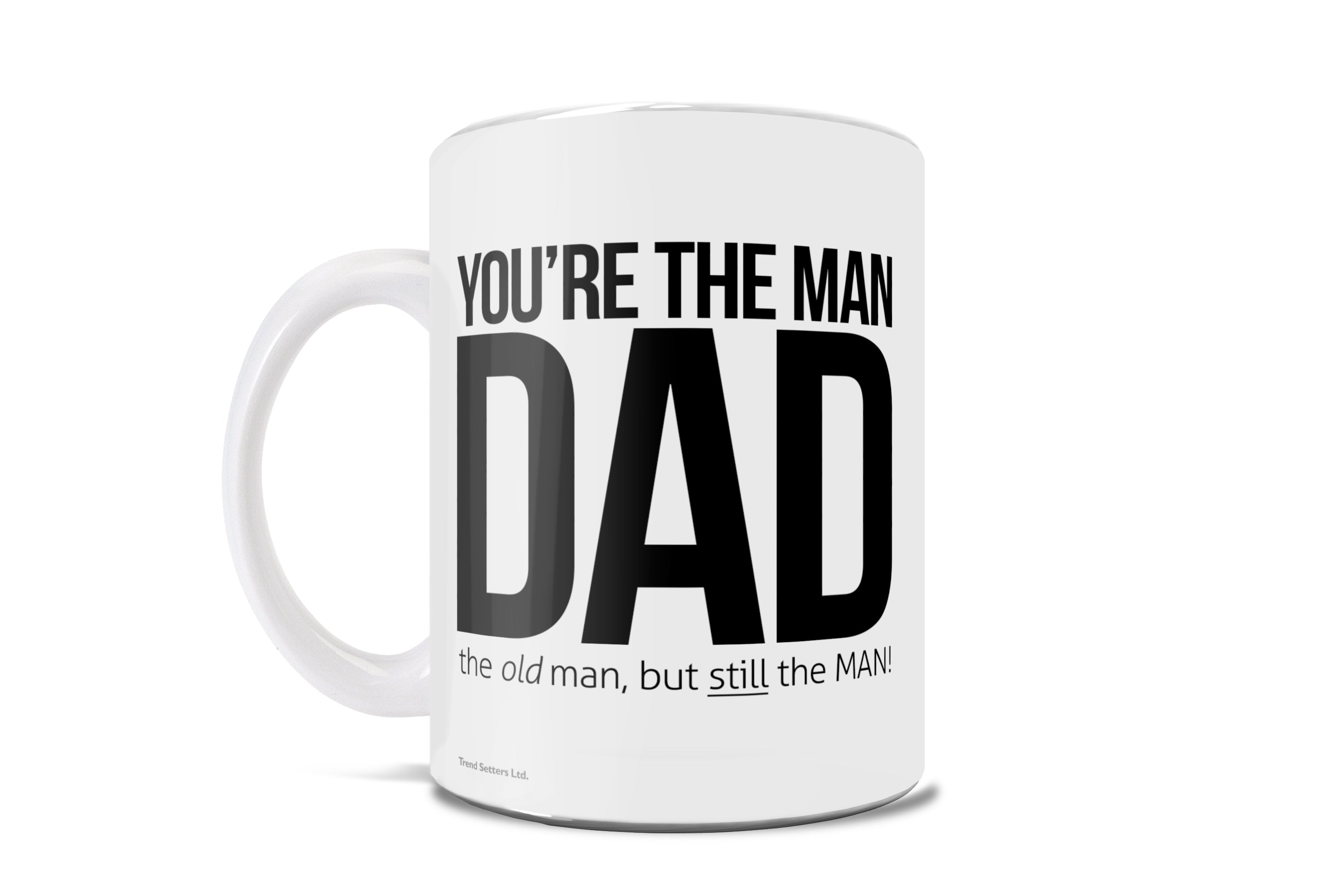 Trend Setters Original (You're The Man Dad) 11 oz Ceramic Mug WMUG1155