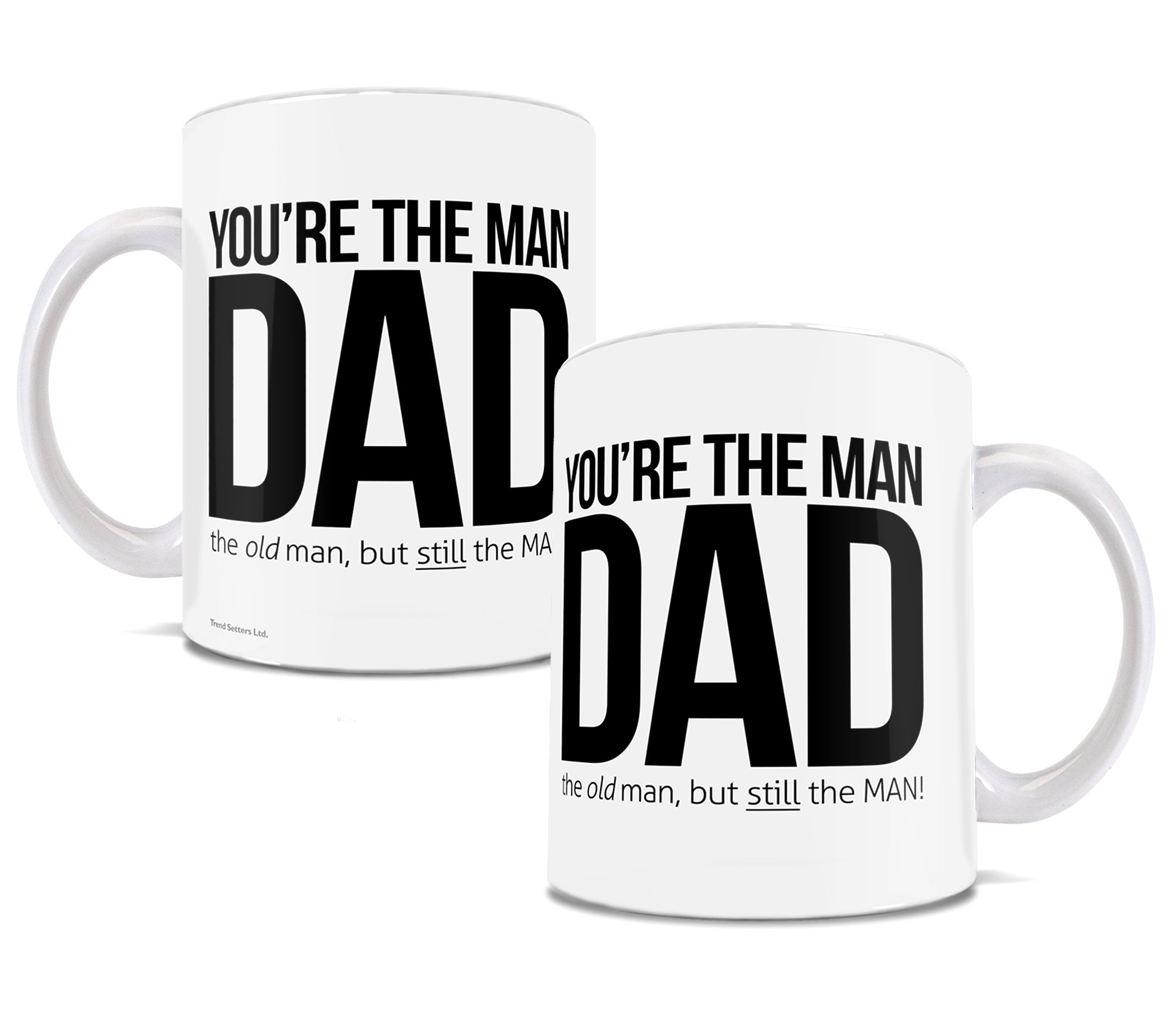Trend Setters Original (You're The Man Dad) 11 oz Ceramic Mug WMUG1155