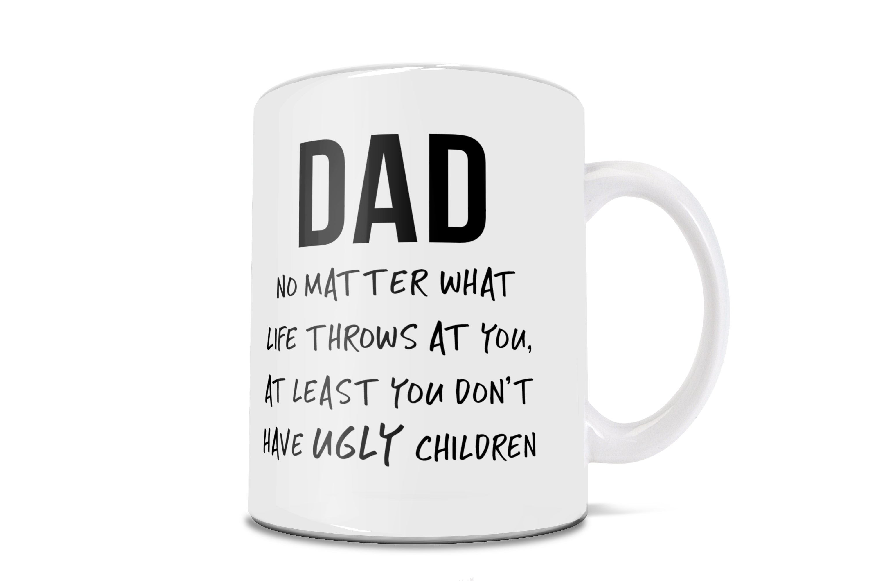 Trend Setters Original (Father's Day - No Ugly Children) 11 oz Ceramic Mug WMUG1159