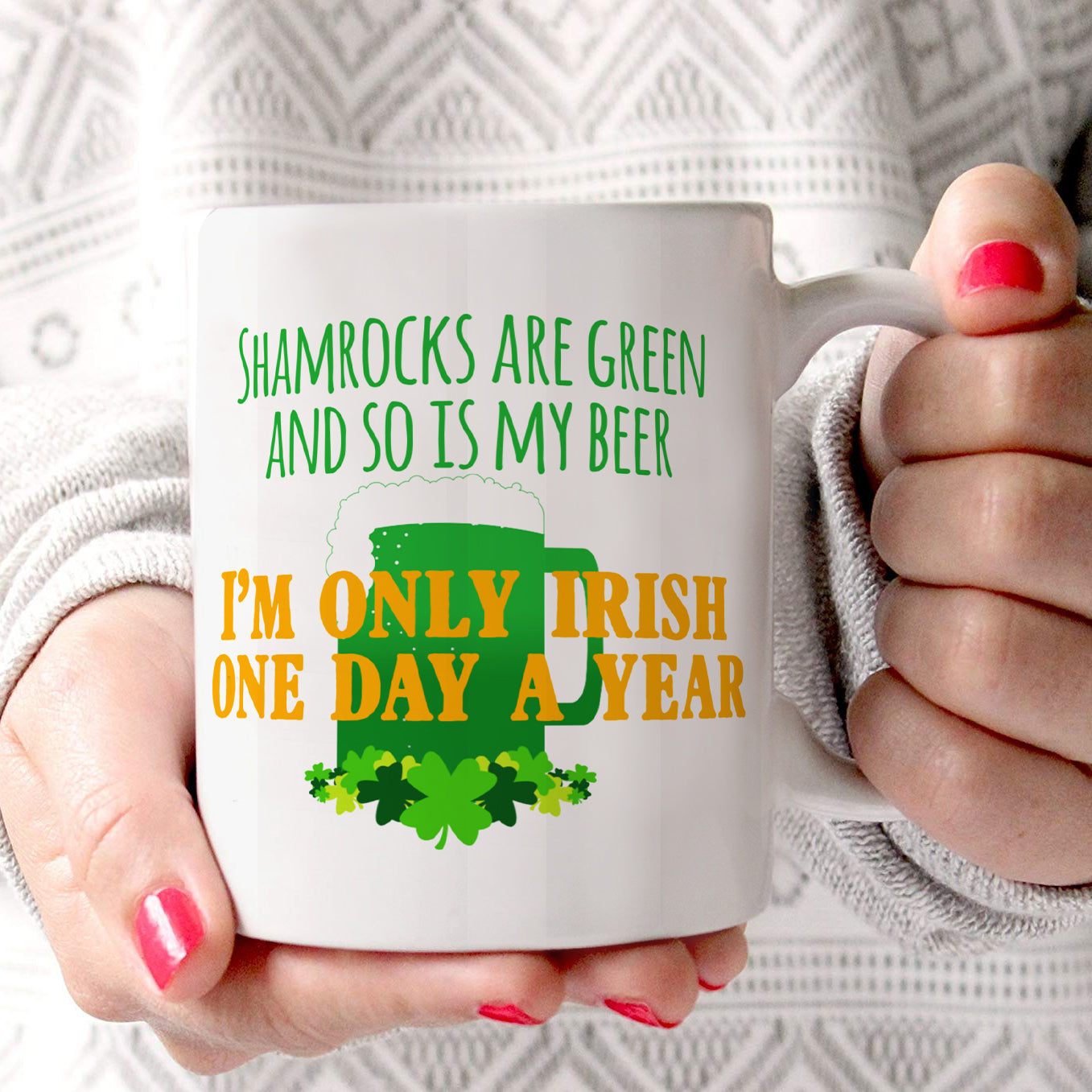 St. Patricks Day Collection (One Day A Year) 11 oz Ceramic Mug WMUG1243