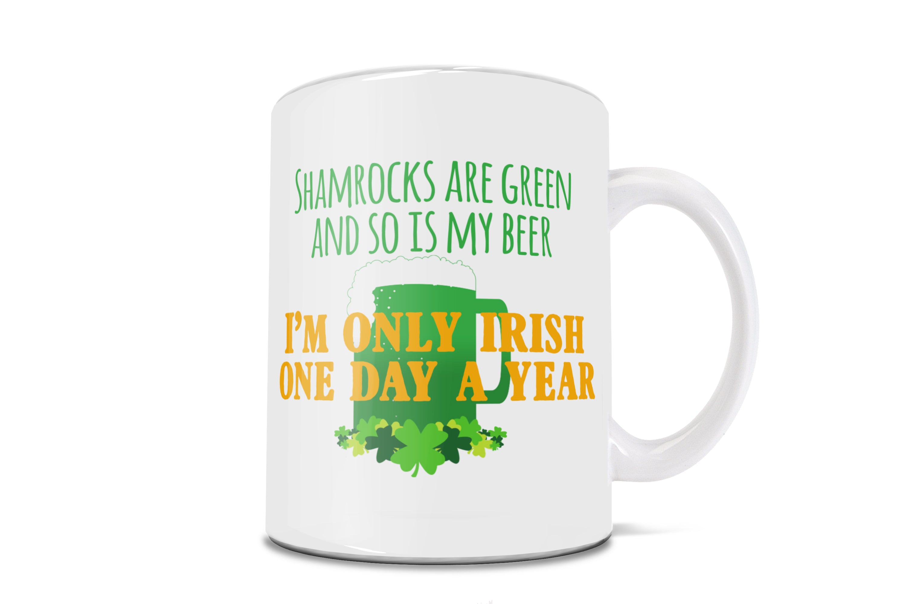 St. Patricks Day Collection (One Day A Year) 11 oz Ceramic Mug WMUG1243