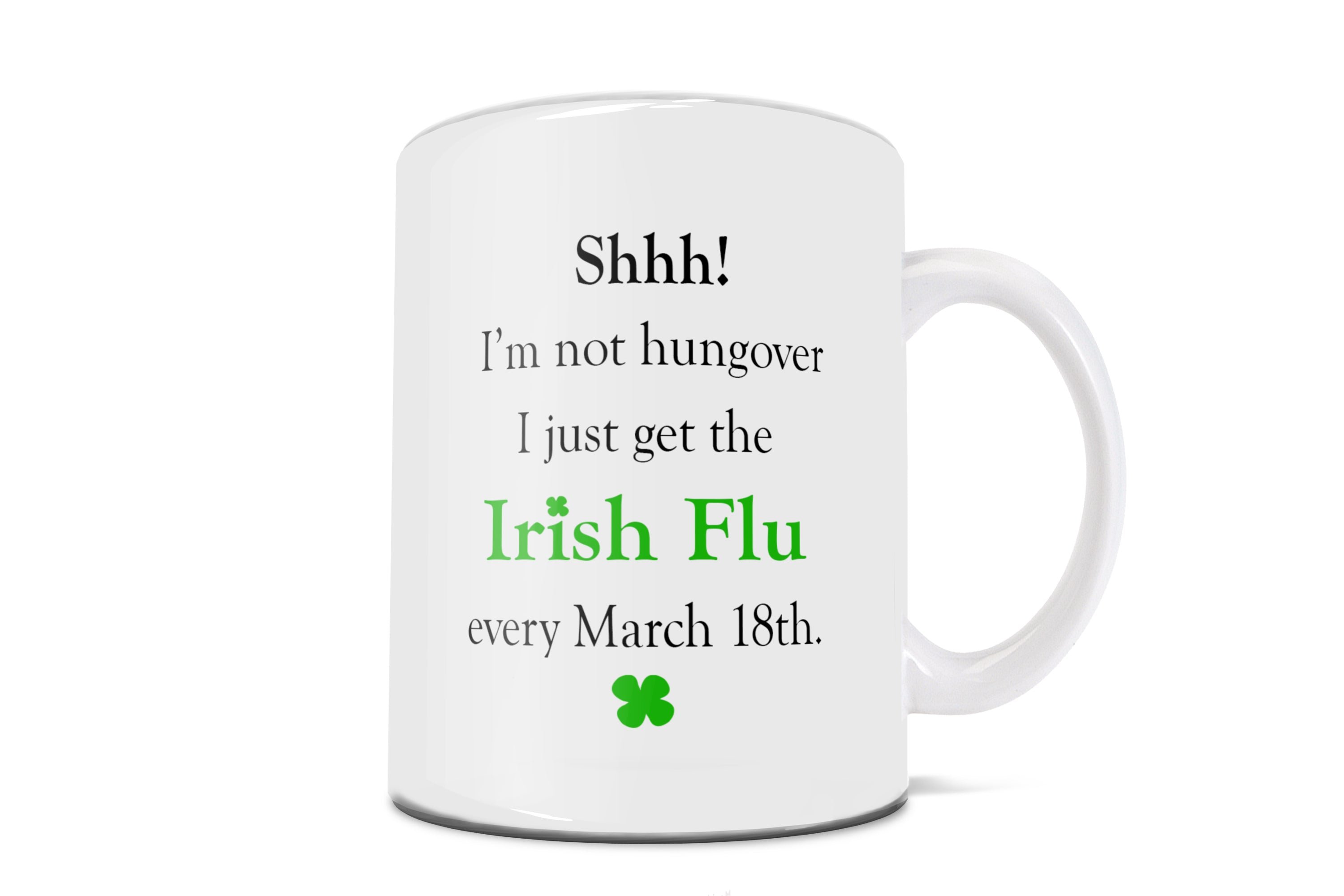 St. Patricks Day Collection (Irish Flu) 11 oz Ceramic Mug WMUG1250