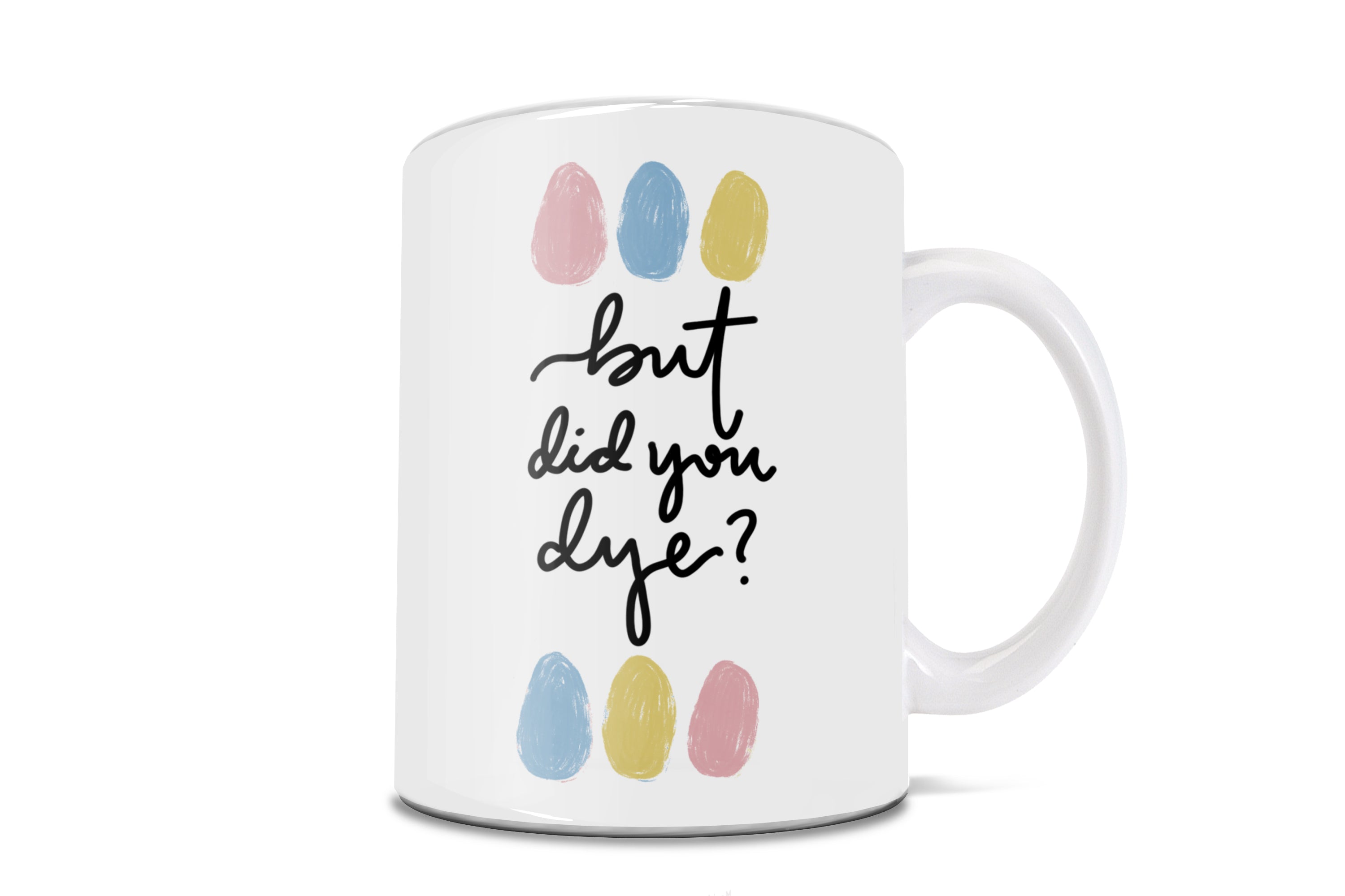 Easter Collection (But Did You Dye) 11 oz Ceramic Mug WMUG1269
