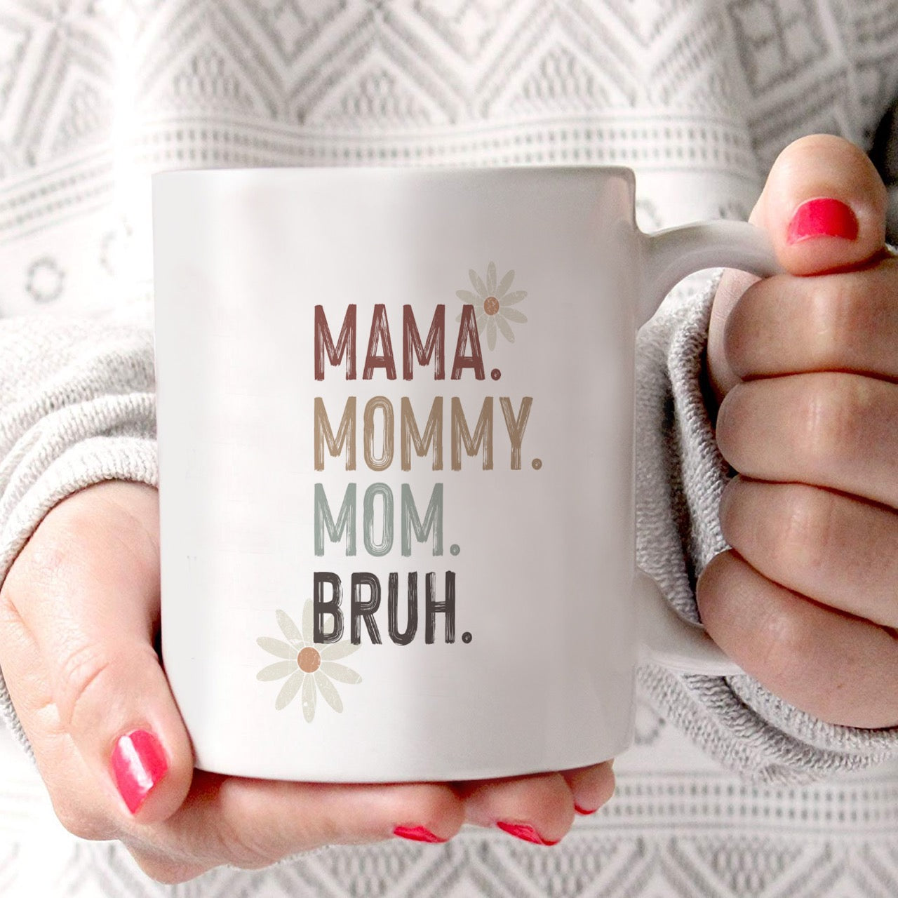 Trend Setters Original (Mama. Mommy. Mom. Bruh.) 11 oz White Ceramic Mug WMUG1803