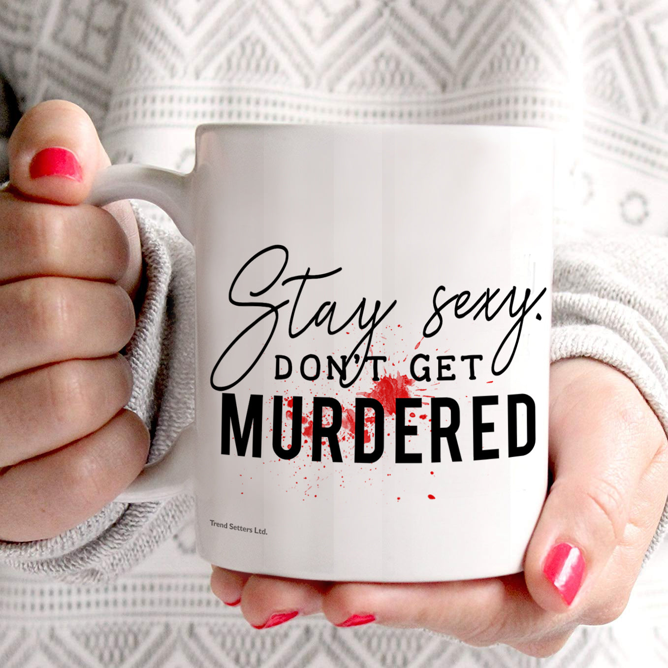 True Crime Collection (Stay Sexy Dont Get Murdered) 11 oz Ceramic Mug WMUG891