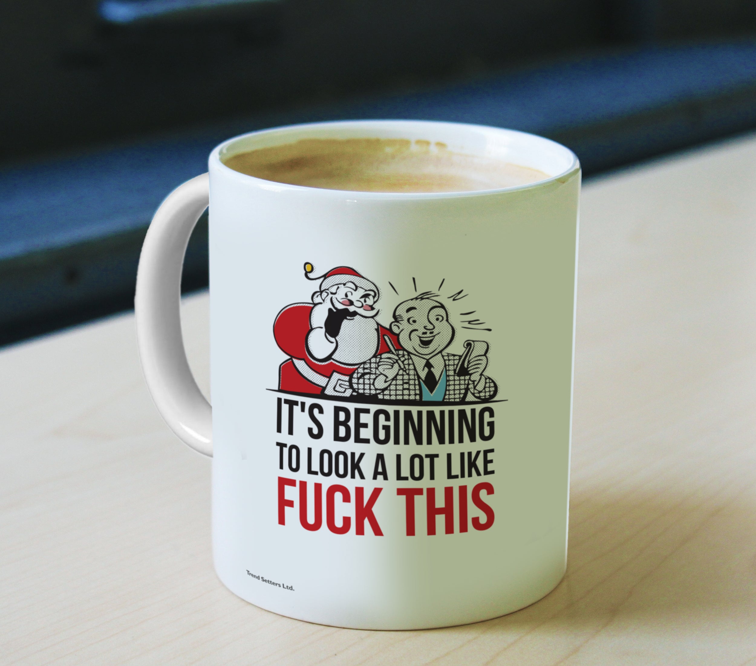Christmas (It's Beginning to Look a lot like Fuck This) 11 oz Ceramic Mug WMUG910