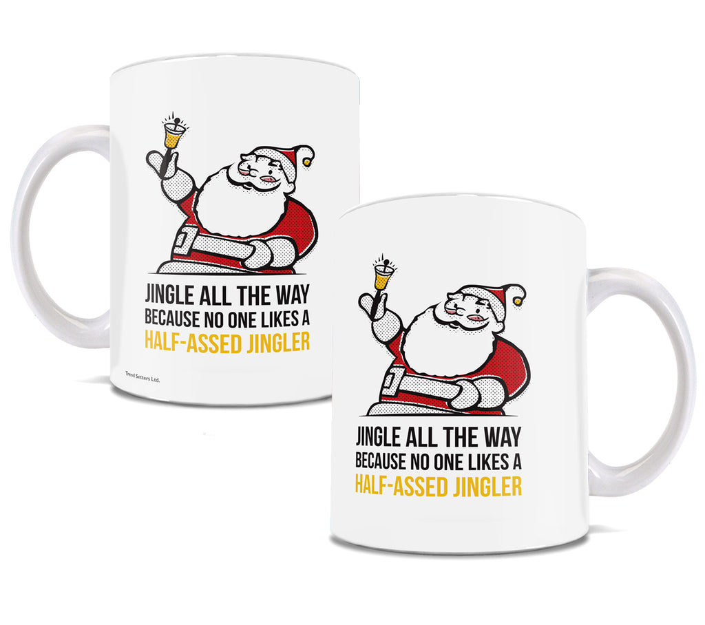 Christmas (Half-assed Jingler) 11 oz Ceramic Mug WMUG911