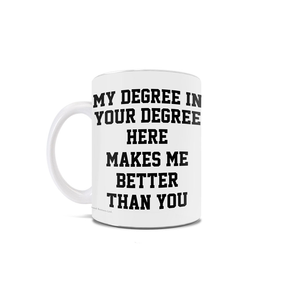 Trend Setters Original (Degree Humor) Personalized 11 oz White Ceramic Mug WMUGPZ1846