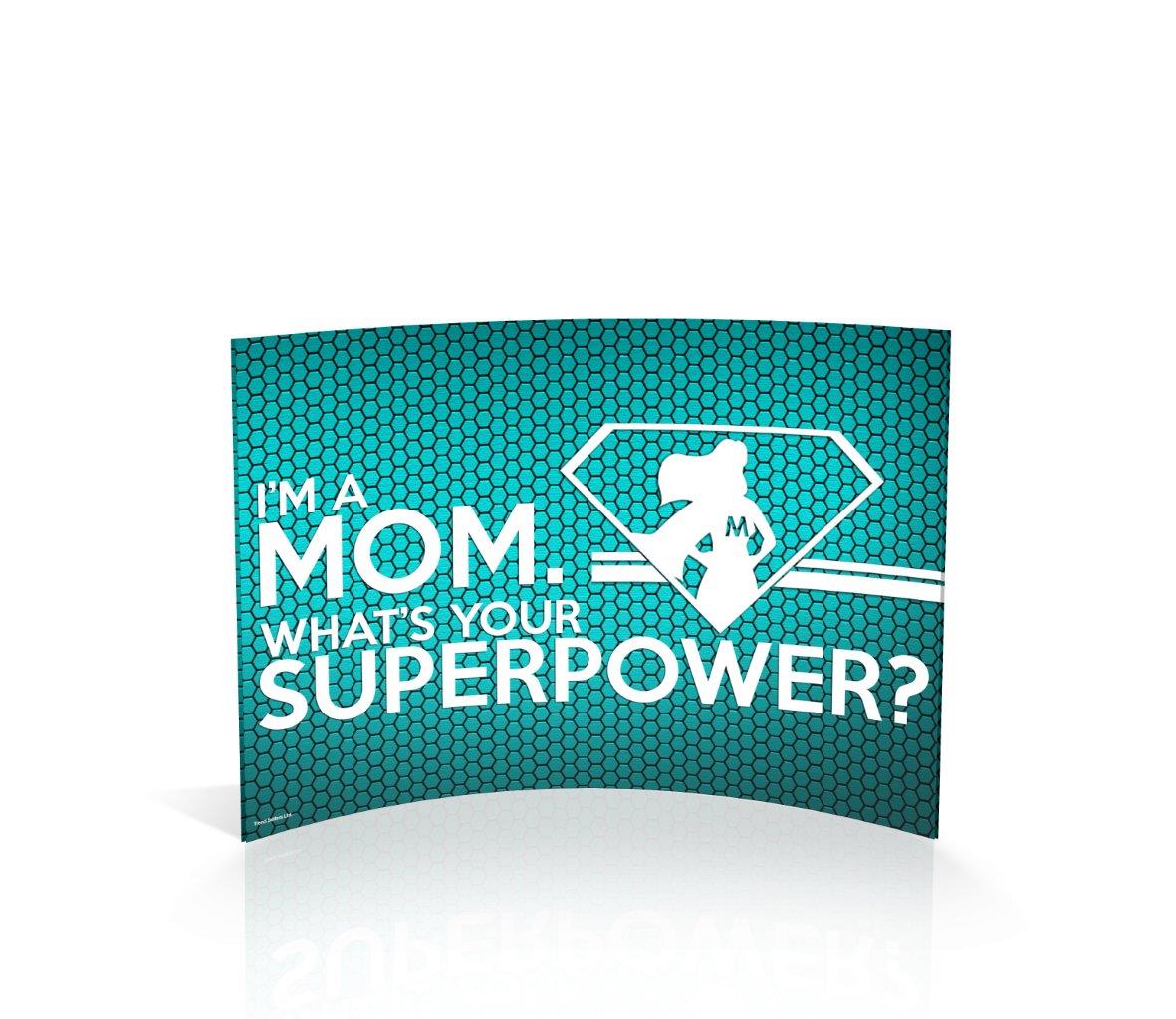 Parent Collection (Moms Superpower) 7" x 5" Curved Acrylic Print ACP0705CUR144