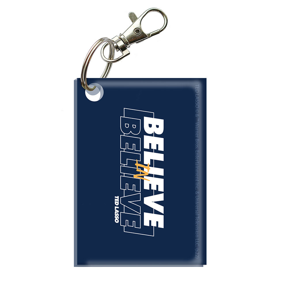 Ted Lasso (Believe in Believe) Rectangle Shaped Acrylic Print Keychain ACPKRREC753