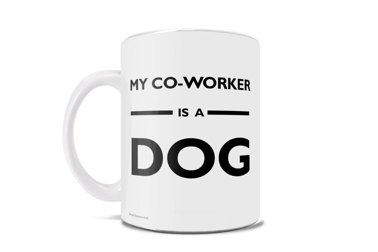 Career Collection (My Co-worker is a Dog) 11 oz Ceramic Mug WMUG1115