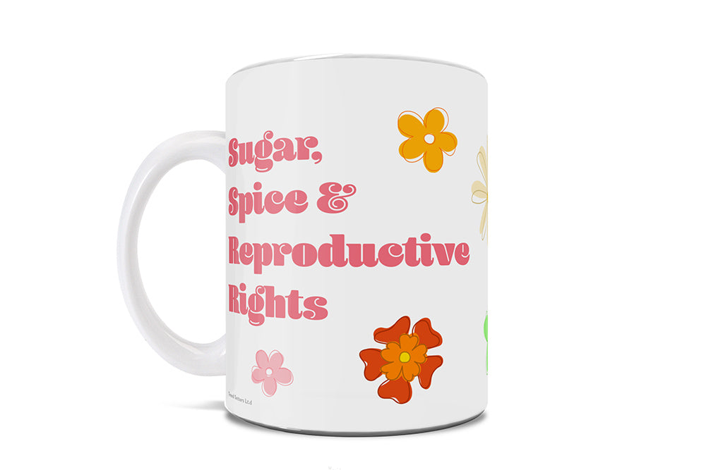 Reproductive Rights Collection (Sugar Spice and Reproductive Rights) 11 Oz Ceramic Mug WMUG1504